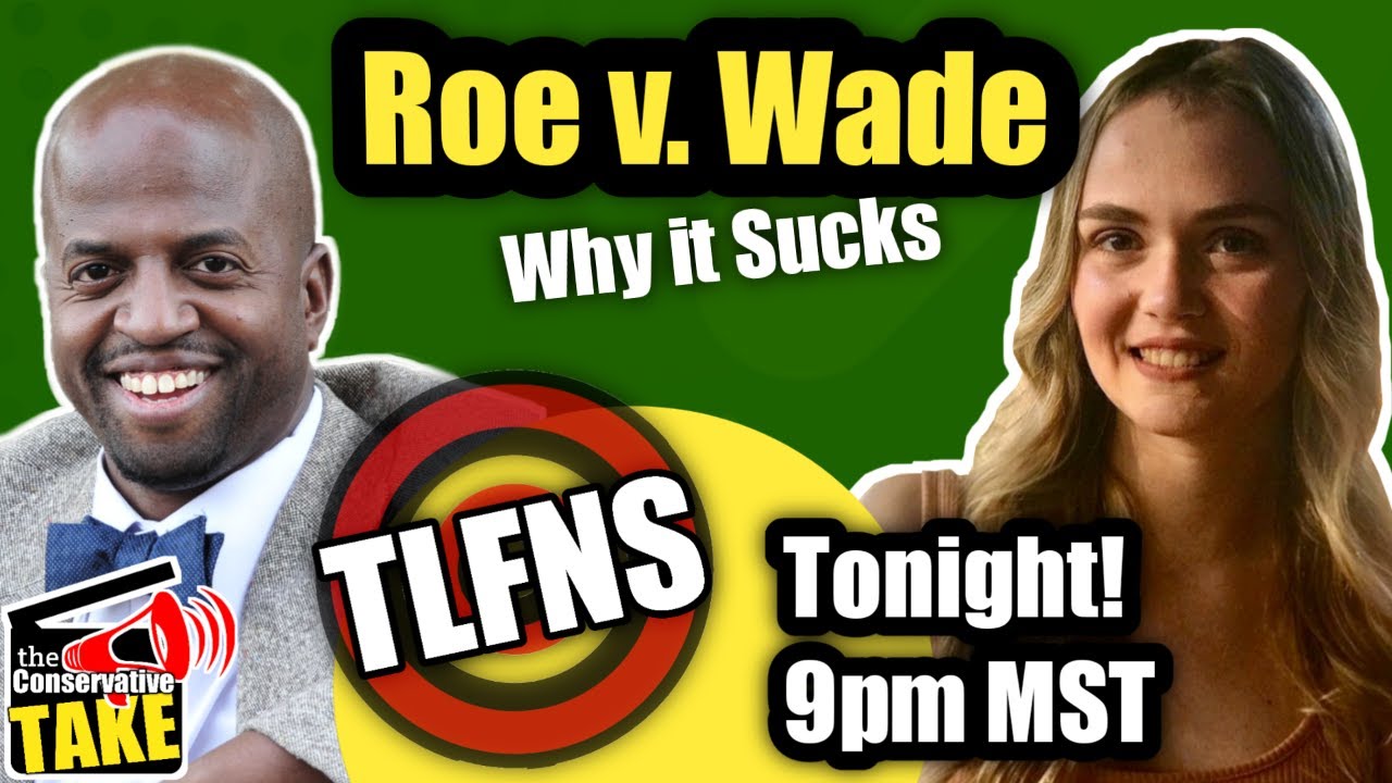 Roe v Wade – Why it Sucks | TLFNS
