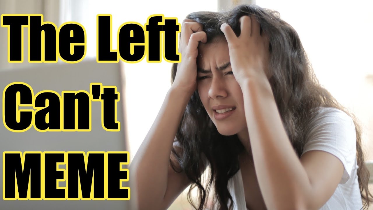 Why the Left Cant Meme