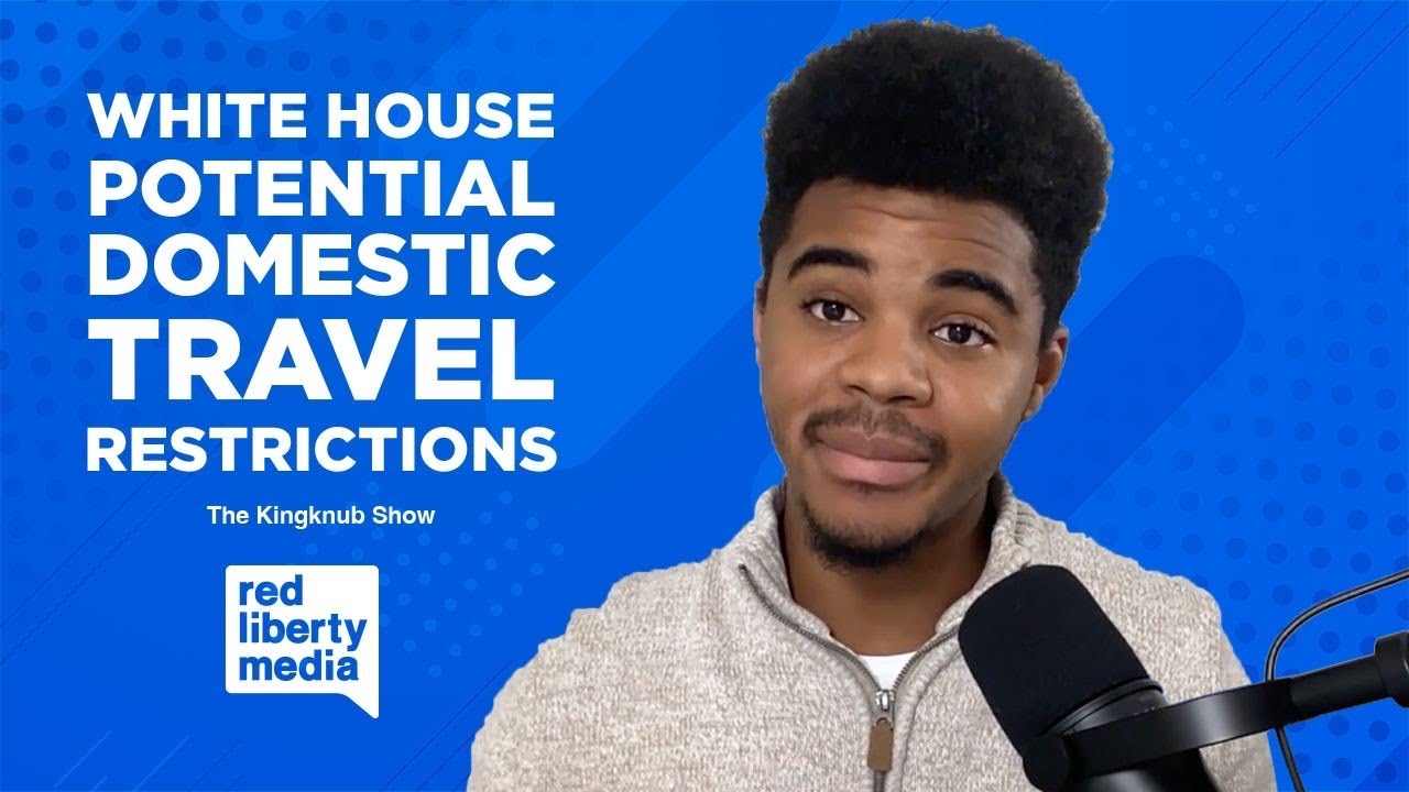 White House Potential Domestic Travel Restrictions | Kingknub Show